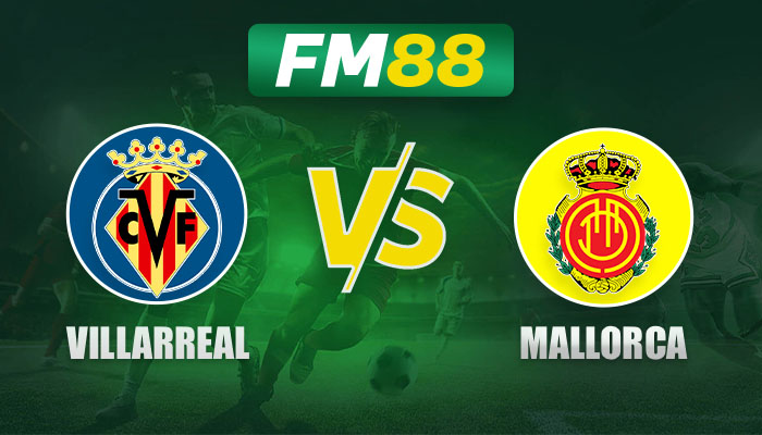 Soi Kèo, Nhận Định Trận Đấu Villarreal Vs Mallorca Vào Lúc 03h00 Ngày 21-01-2025